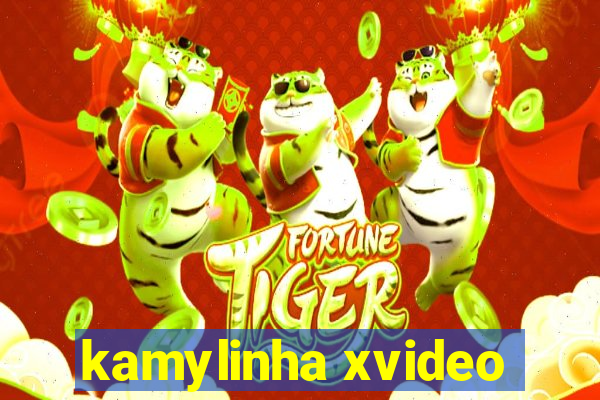 kamylinha xvideo